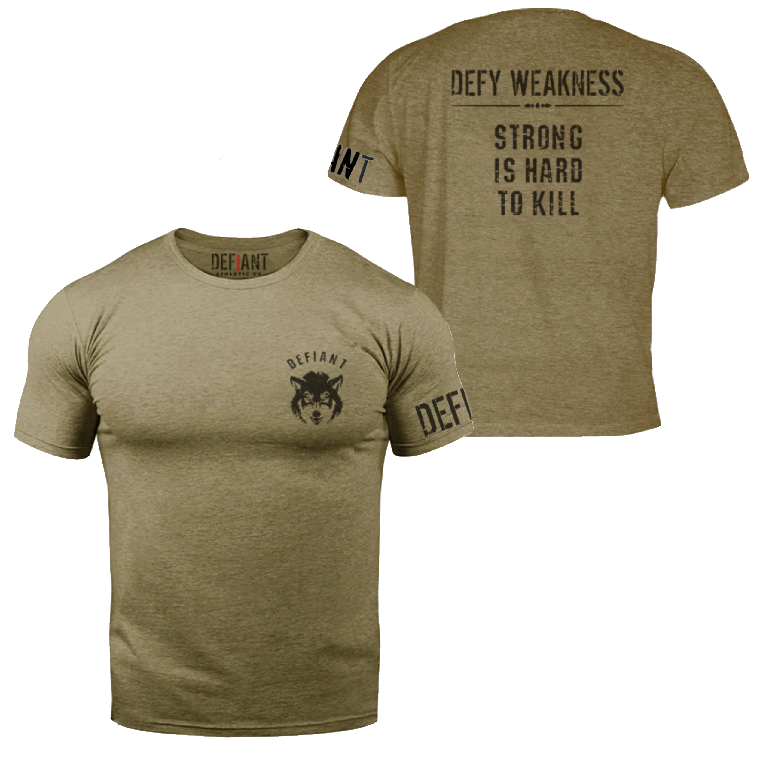 DEFY WEAKNESS - STRONG IS HARD TO KILL
