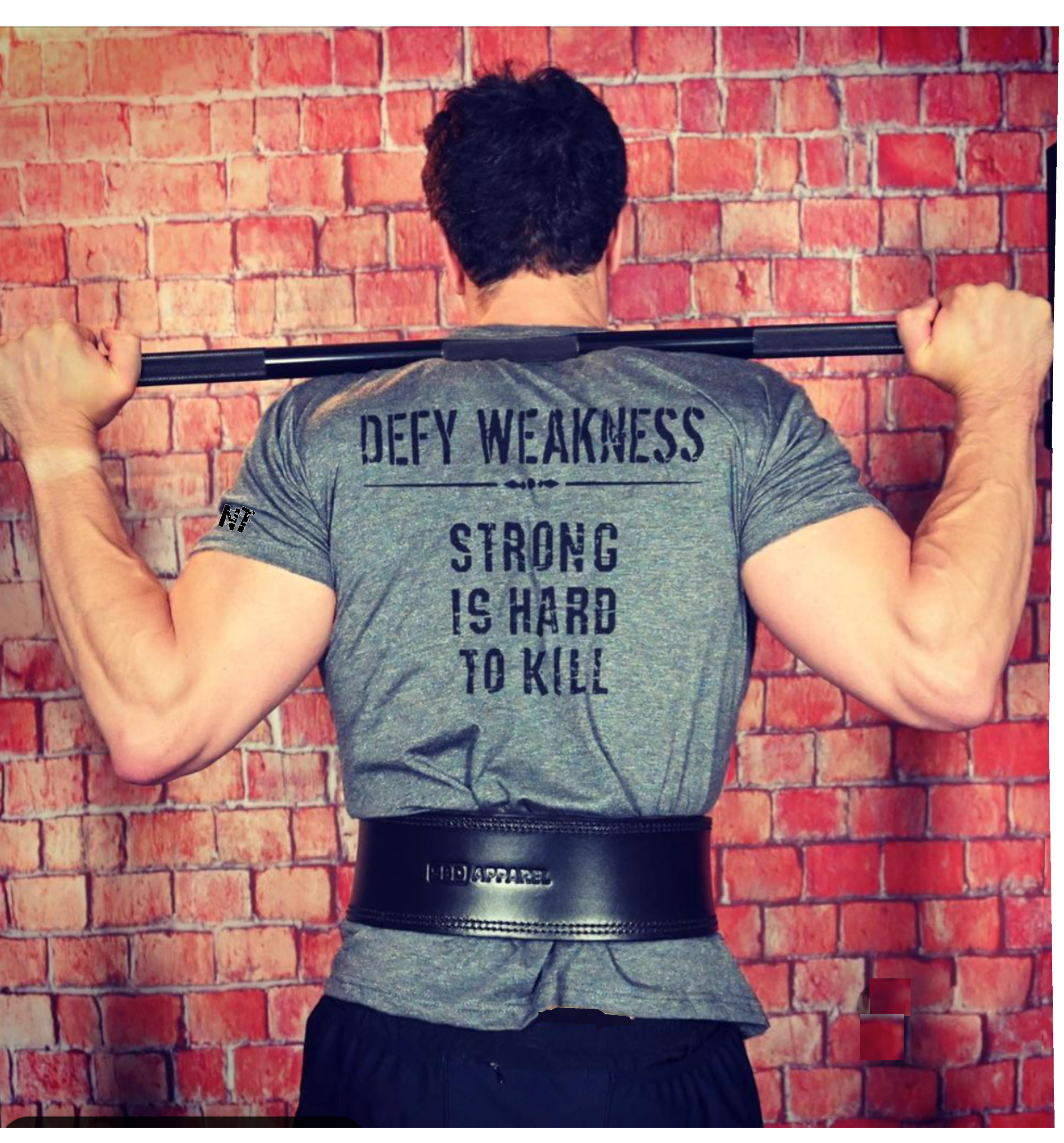 DEFY WEAKNESS - STRONG IS HARD TO KILL